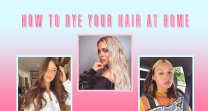 How To Dye Your Own Hair at Home Without Messing It Up