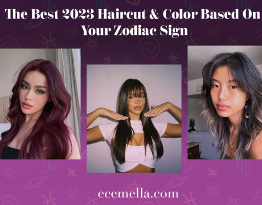 The Best 2023 Haircut & Color Based On Your Zodiac Sign