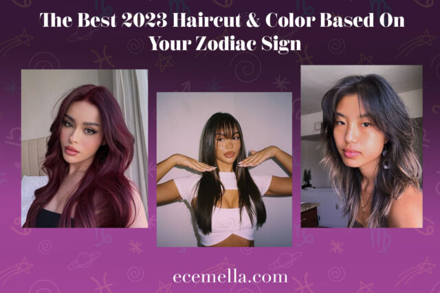 The Best 2023 Haircut & Color Based On Your Zodiac Sign